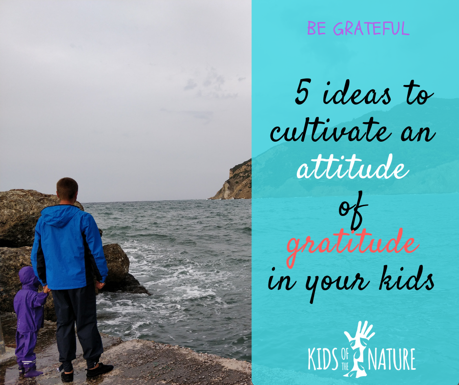 5 Ideas to Cultivate an Attitude of Gratitude in Your Kids